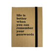 Password Book - Life is better when you can remember your passwords - Natural