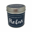 Life is better when you can relax candle tin - 50 hours burn time